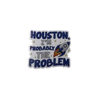 Houston I'm Probably The Problem Funny Rocket Sticker Vinyl 3PCS Sise 3x2.5 Inch